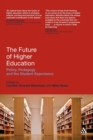 Image for The future of higher education  : policy, pedagogy and the student experience