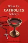 Image for What do Catholics believe?
