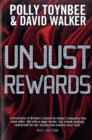 Image for Unjust rewards  : exposing greed and inequality in Britain today