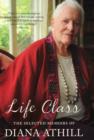 Image for Life class  : the selected memoirs of Diana Athill