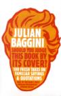 Image for Should you judge this book by its cover?  : 100 fresh takes on familiar sayings and quotations