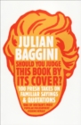 Image for Should You Judge This Book by Its Cover?: 100 Fresh Takes on Familiar Sayings and Quotations
