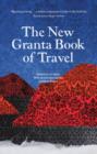 Image for The New Granta Book of Travel