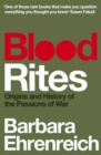 Image for Blood rites: origins and history of the passions of war