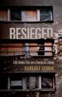 Image for Besieged  : life under fire on a Sarajevo street