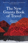 Image for The new Granta book of travel.