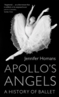 Image for Apollo&#39;s angels: a history of ballet