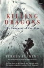 Image for Killing dragons: the conquest of the Alps