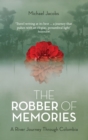 Image for The robber of memories: a river journey through Colombia