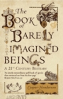 Image for The book of barely imagined beings