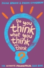 Image for Do you think what you think you think?: the ultimate philosophical quiz book