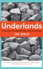 Image for Underlands: A Journey Through Britain&#39;s Lost Landscape