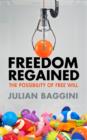 Image for Freedom regained  : the possibility of free will