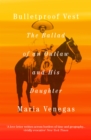 Image for Bulletproof Vest: The Ballad of an Outlaw and His Daughter
