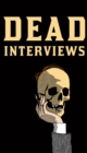 Image for Dead interviews: living writers meet dead icons
