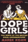 Image for Dope girls: the birth of the British drug underground