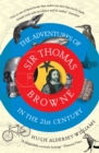 Image for Adventures of Sir Thomas Browne in the 21st Century
