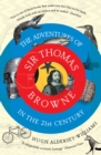 Image for The adventures of Sir Thomas Browne in the 21st century