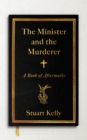 Image for The minister and the murderer  : a book of aftermaths