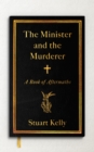 Image for The minister and the murderer: a book of aftermaths