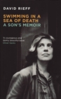 Image for Swimming In A Sea Of Death: A Son&#39;s Memoir