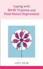Image for Coping with Birth Trauma and Postnatal Depression