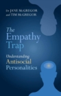 Image for The empathy trap: understanding antisocial personalities