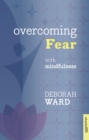 Image for Overcoming fear with mindfulness