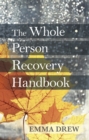 Image for Whole Person Recovery Handbook