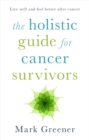 Image for The holistic guide for cancer survivors