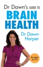 Image for Dr Dawn&#39;s guide to brain health