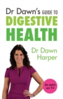 Image for Dr Dawn&#39;s Guide to Digestive Health