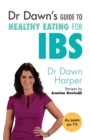 Image for Dr Dawn&#39;s guide to healthy eating for IBS
