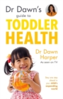 Image for Dr Dawn&#39;s guide to toddler health
