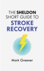 Image for The Sheldon Short Guide to Stroke Recovery