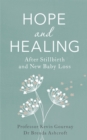 Image for Hope and Healing After Stillbirth And New Baby Loss