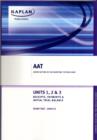 Image for AAT NVQ Units 1,2 and 3 : Recording Income and Receipts (RIAR); Making and Recording Payments (MARP); Preparing Ledger Balances and Initial Trial Balance  (PLB)