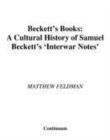Image for Beckett&#39;s books: a cultural history of Samuel Beckett&#39;s &quot;interwar notes&quot;