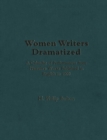 Image for Women Writers Dramatized: A Calendar of Performances from Narrative Works Published in English to 1900