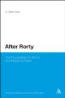 Image for After Rorty: The Possibilities for Ethics and Religious Belief