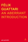 Image for Felix Guattari: an aberrant introduction