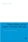 Image for Thomas Hobbes and the politics of natural philosophy