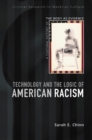 Image for Technology and the Logic of American Racism: A Cultural History of the Body as Evidence