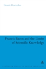Image for Francis Bacon and the limits of scientific knowledge
