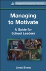 Image for Managing to motivate: a guide for school leaders