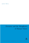 Image for Descartes and the metaphysics of human nature