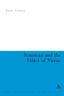 Image for Rousseau and the ethics of virtue