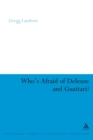Image for Who&#39;s afraid of Deleuze and Guattari?