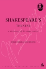 Image for Shakespeare&#39;s theatre: a dictionary of his stage context