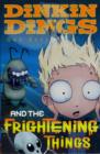 Image for Dinkin Dings and the Frightening Things : Bk. 1